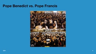 Pope Benedict vs. Pope Francis
강정수 6
 