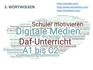 3. WORTWOLKEN
https://wordart.com/
https://www.wortwolken.com/
https://worditout.com/
 