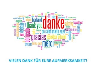 VIELEN DANK FÜR EURE AUFMERKSAMKEIT!
 