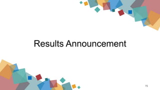 Results Announcement
15
 