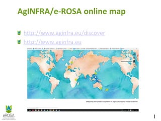 http://www.aginfra.eu/discover
http://www.aginfra.eu
1
AgINFRA/e-ROSA online map
 