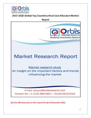 1
2017-2022 Global Top Countries Heat Cost Allocator Market
Report
Get the 10% discounts on this report till end of December 2016.
 