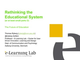 Rethinking the Educational System - the Future of Education | PPTX