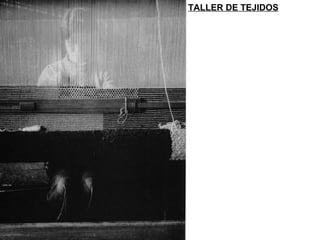 TALLER DE TEJIDOS
 