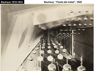 Bauhaus, “Fiesta del metal”, 1929Bauhaus 1919-1933
 