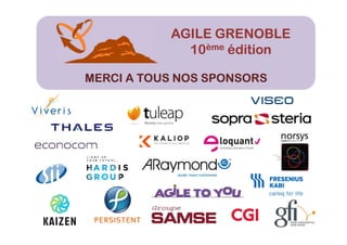 AGILE GRENOBLE
10ème édition
MERCI A TOUS NOS SPONSORS
 