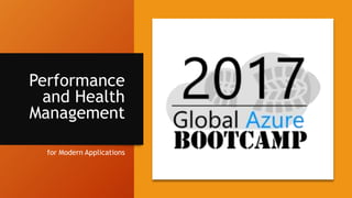 Performance
and Health
Management
for Modern Applications
 