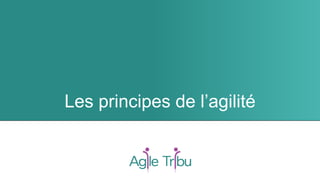 Les principes de l’agilité
 