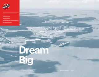 Dream
Big
Engineering Our World 2017
The Bechtel Report
INFRASTRUCTURE
MINING&METALS
NUCLEAR,SECURITY&ENVIRONMENTAL
OIL,GAS&CHEMICALS
 