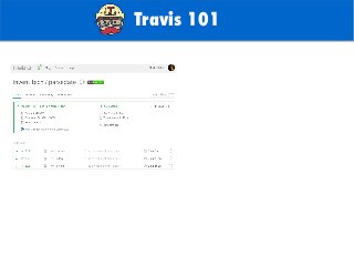TODO: Add background with
Sun
Travis 101
 