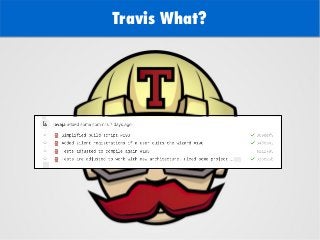 Travis What?
 