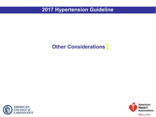 Other Considerations
2017 Hypertension Guideline
 