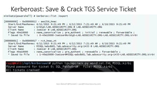 Kerberoast: Save & Crack TGS Service Ticket
Sean Metcalf [@Pyrotek3 | sean@TrimarcSecurity.com]
 