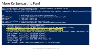 More Kerberoasting Fun!
Sean Metcalf [@Pyrotek3 | sean@TrimarcSecurity.com]
 