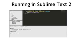 Running in Sublime Text 2
 