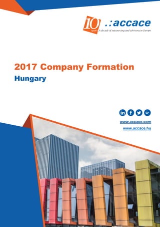 Hungary
2017 Company Formation
www.accace.com
www.accace.hu
 