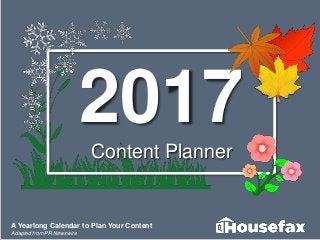 Copyright ©PR Newswire Association LLC. All Rights Reserved.
2017Content Planner
A Yearlong Calendar to Plan Your Content
Adapted from PR Newswire
 