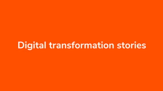 Digital transformation stories
 
