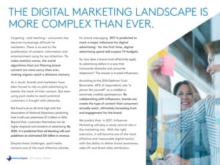 2017 DIGITAL TRENDS
THE DIGITAL MARKETING LANDSCAPE IS
MORE COMPLEX THAN EVER.
Targeting – and reaching – consumers has
be...