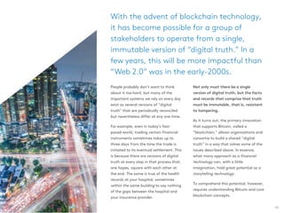 2017 DIGITAL TRENDS
45
With the advent of blockchain technology,
it has become possible for a group of
stakeholders to ope...