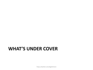 WHAT’S UNDER COVER
https://twitter.com/AgileArtem
 