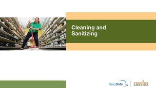 Cleaning and
Sanitizing
 