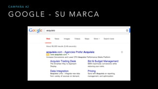 G O O G L E - S U M A R C A
C A M PA Ñ A # 2
 