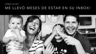 M E L L E V Ó M E S E S D E E S TA R E N S U I N B O X !
C Ó M O L O S E ?
 