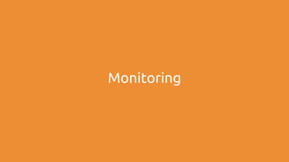 Monitoring
 