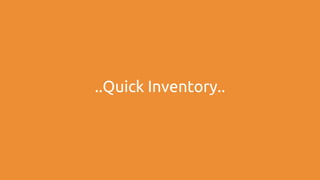 ..Quick Inventory..
 
