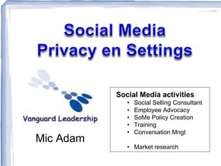 Mic Adam
Social Media activities
• Social Selling Consultant
• Employee Advocacy
• SoMe Policy Creation
• Training
• Conversation Mngt
• Market research
 