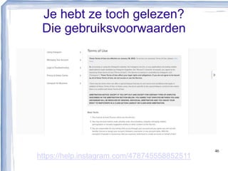 Je hebt ze toch gelezen?
Die gebruiksvoorwaarden
46
https://help.instagram.com/478745558852511
 