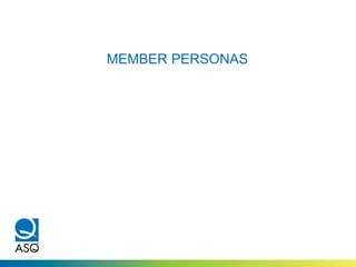 MEMBER PERSONAS
 