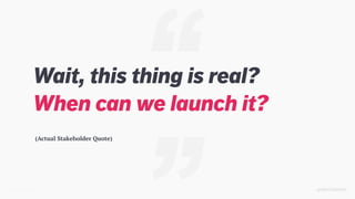 @SKOTCARRUTH
â(Actual Stakeholder Quote)
Wait, this thing is real? âš
When can we launch it?