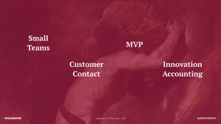 @SKOTCARRUTH
Small
Teams
Customer
Contact
MVP
Innovation
Accounting
Sisyphus, by Titian circa 1548