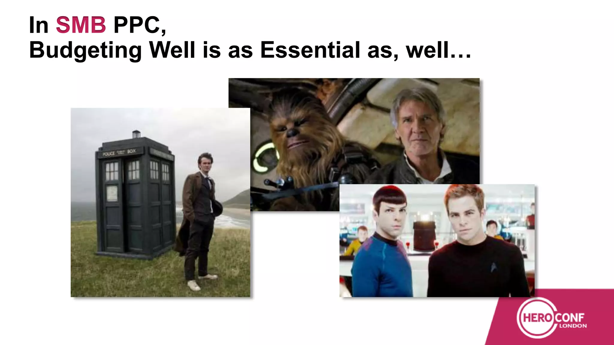 In SMB PPC,
Budgeting Well is as Essential as, well…
 