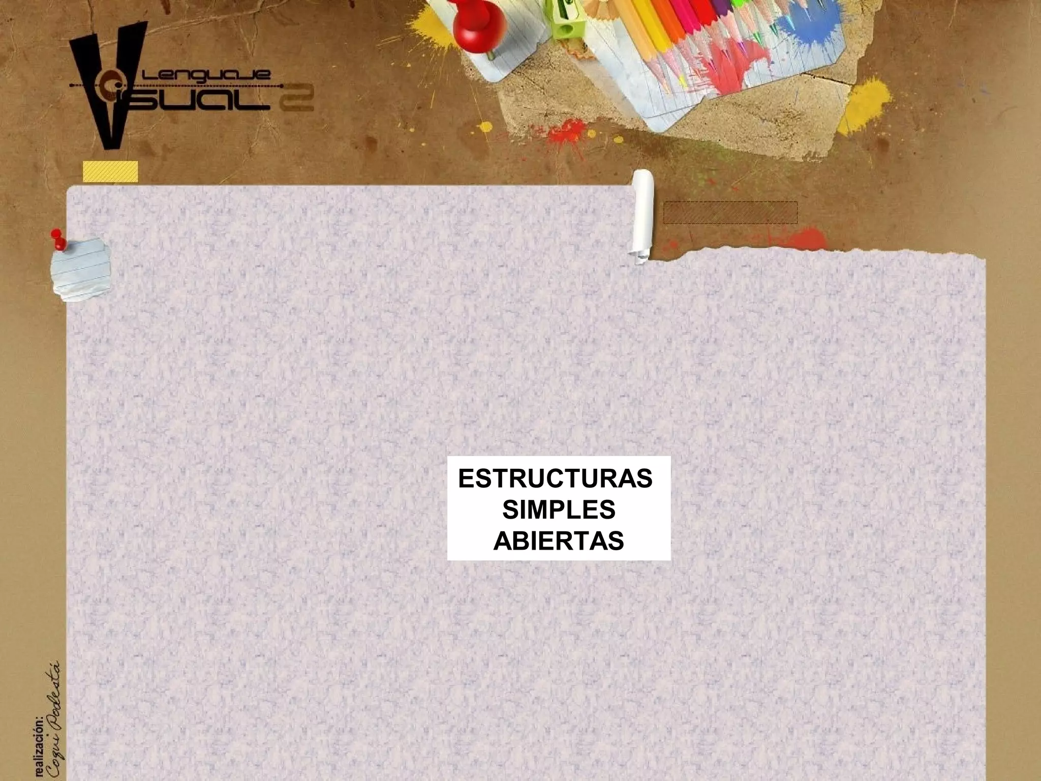 ESTRUCTURAS
SIMPLES
ABIERTAS
 