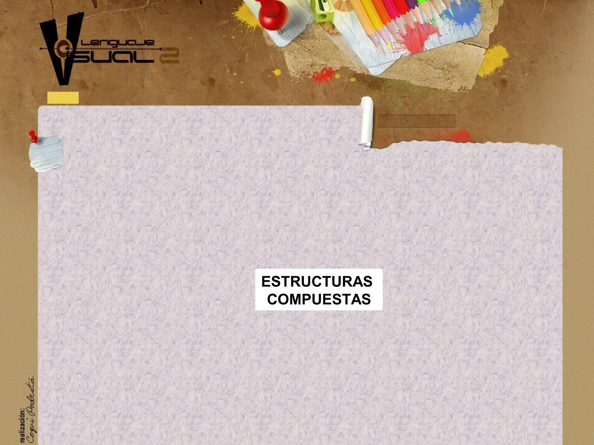 ESTRUCTURAS
COMPUESTAS
 