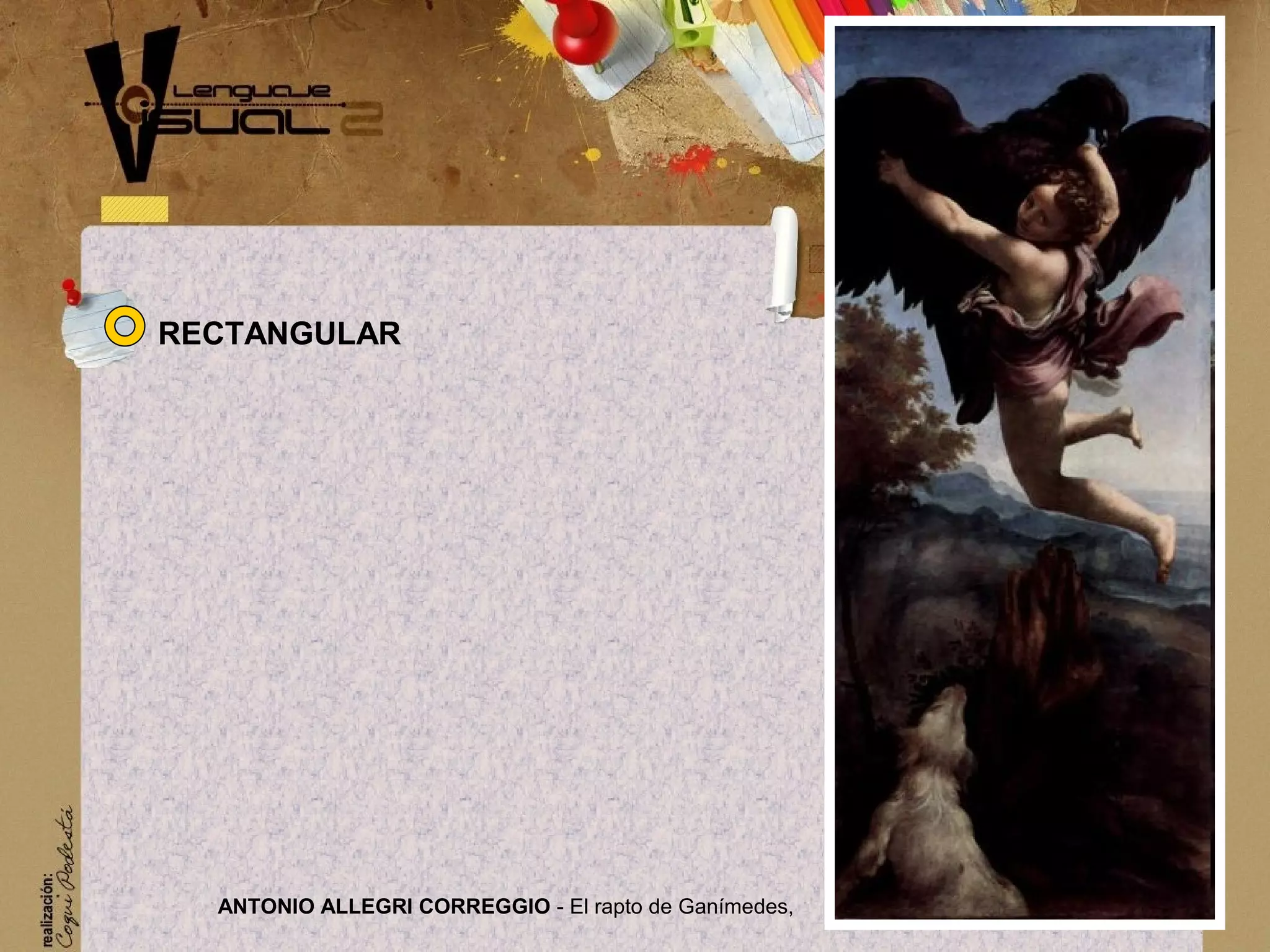 ANTONIO ALLEGRI CORREGGIO - El rapto de Gan&iacute;medes,
RECTANGULAR
 