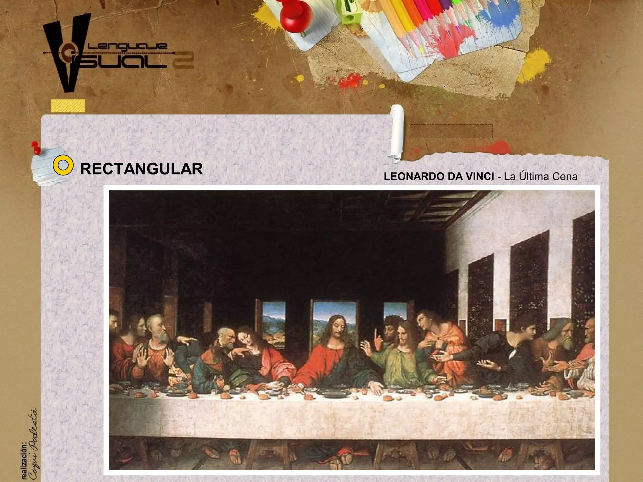 LEONARDO DA VINCI - La &Uacute;ltima Cena
RECTANGULAR
 