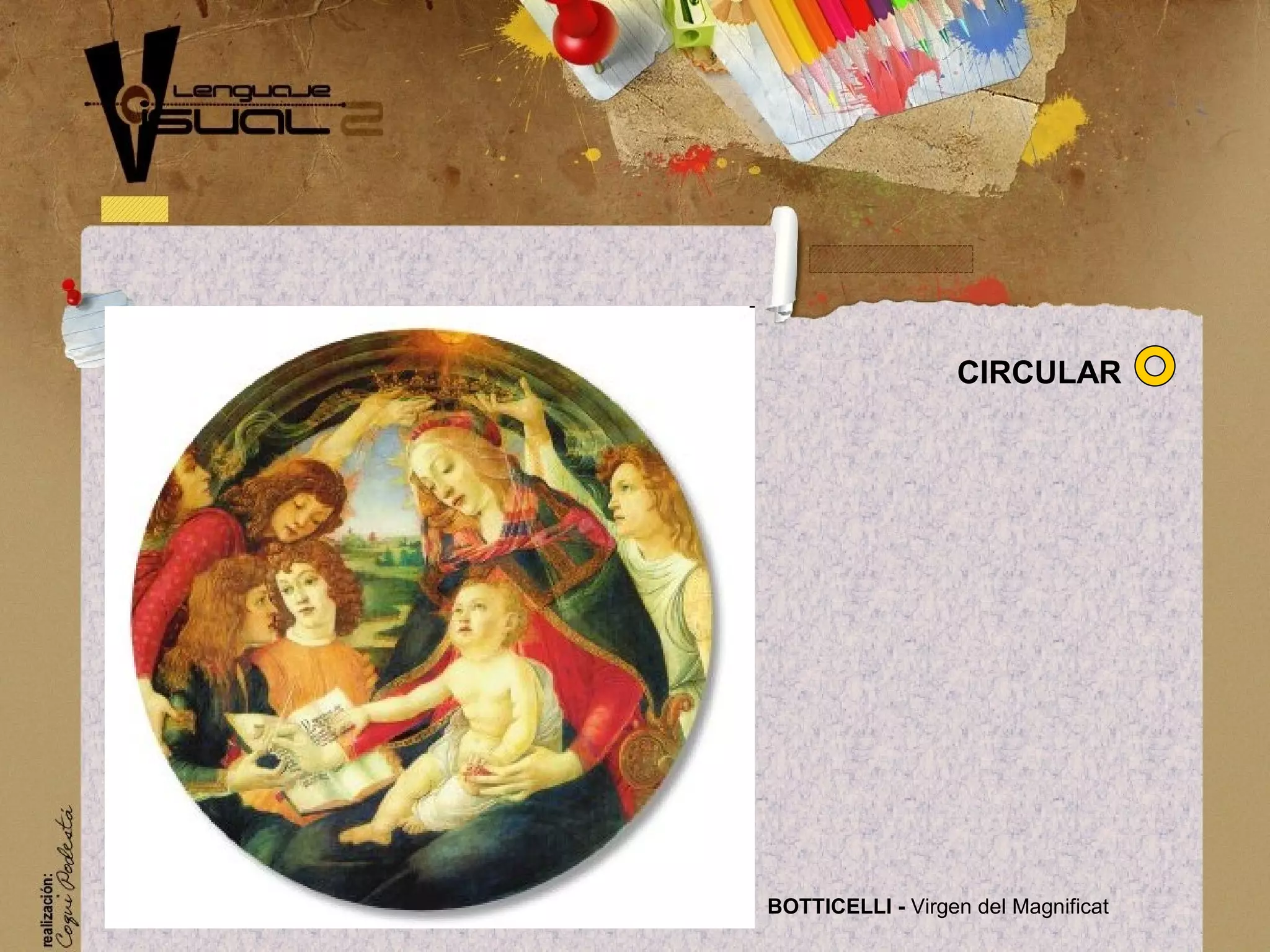 BOTTICELLI - Virgen del Magnificat
CIRCULAR
 