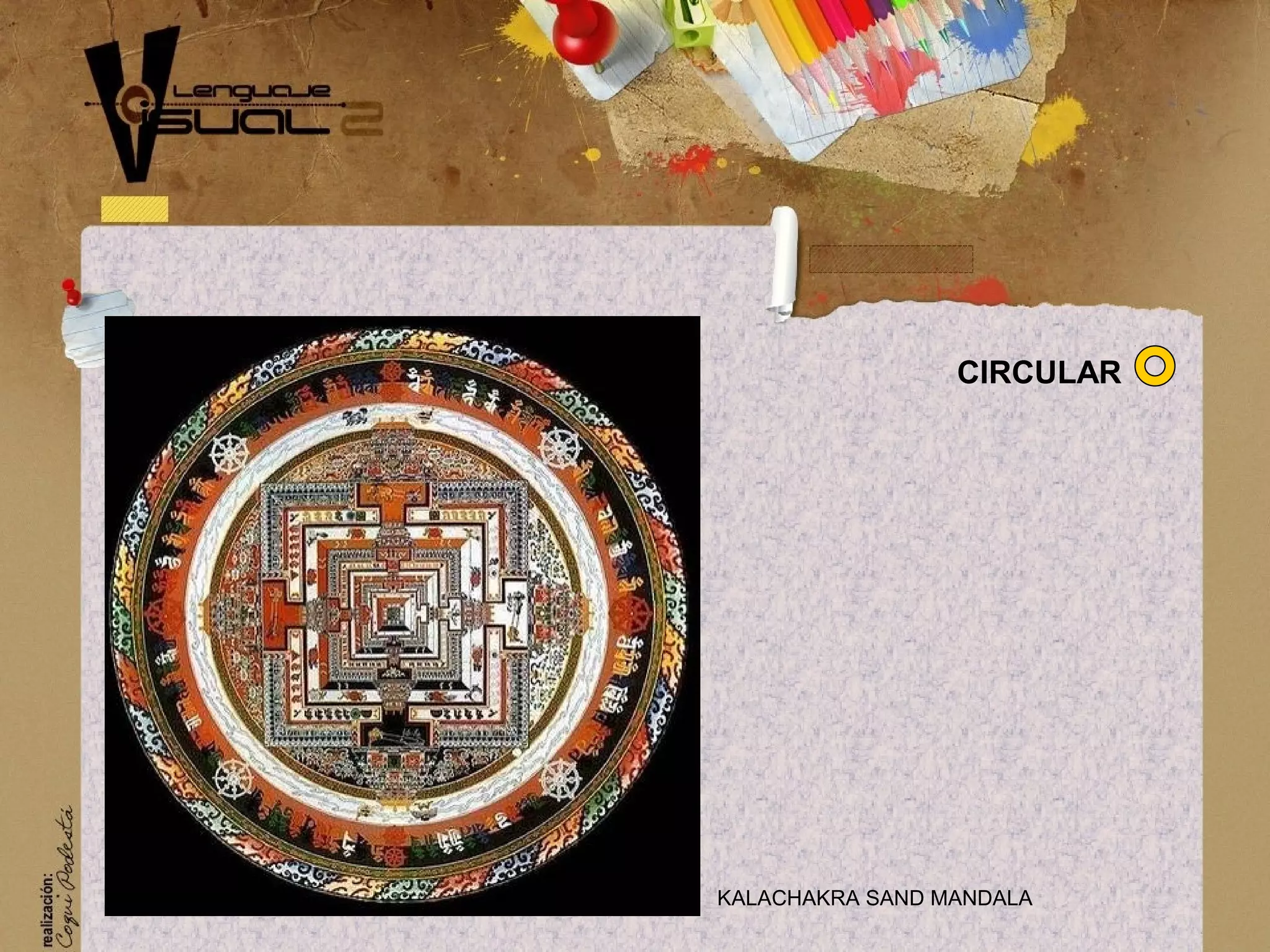 KALACHAKRA SAND MANDALA
CIRCULAR
 
