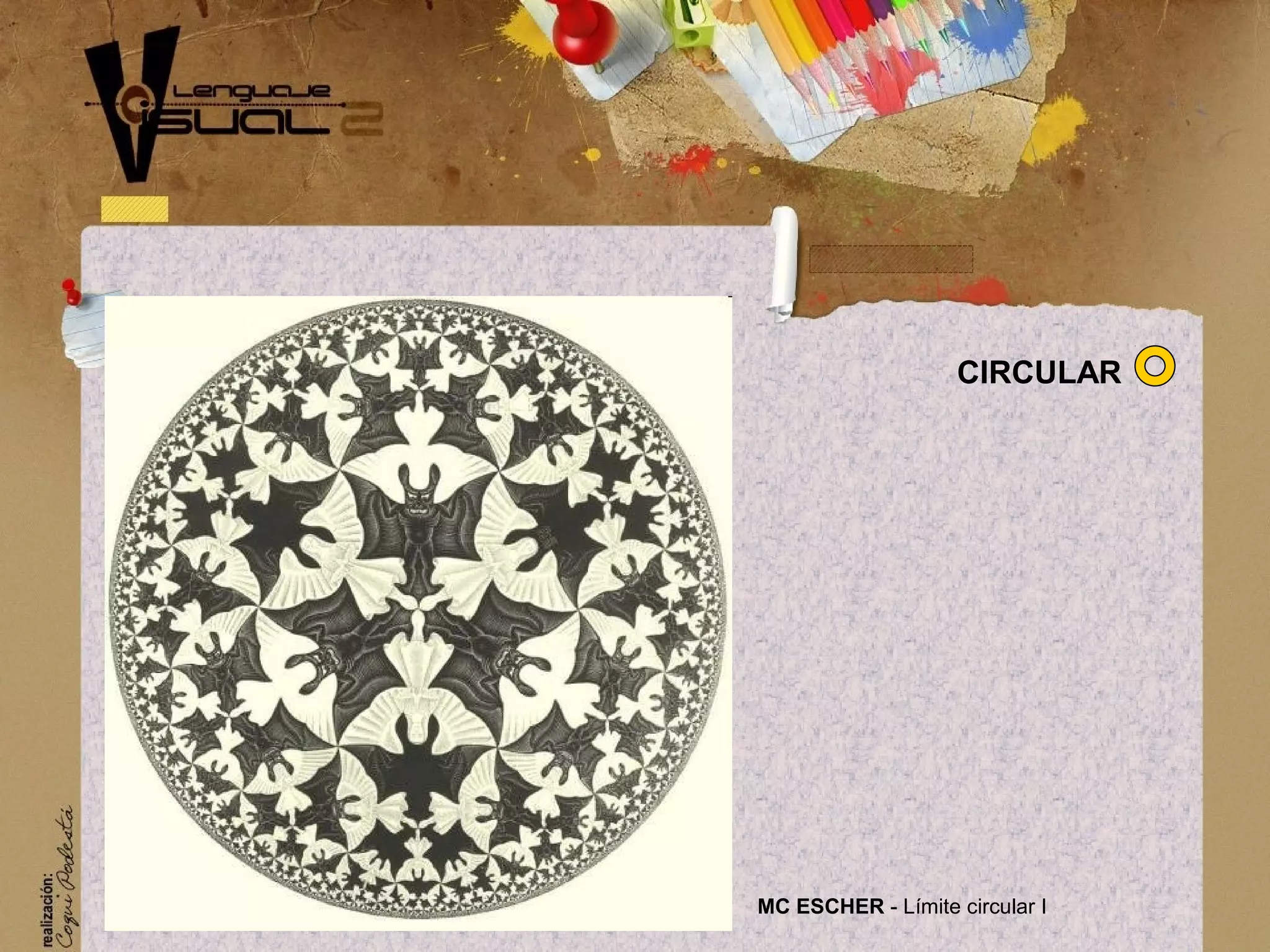 MC ESCHER - L&iacute;mite circular I
CIRCULAR
 