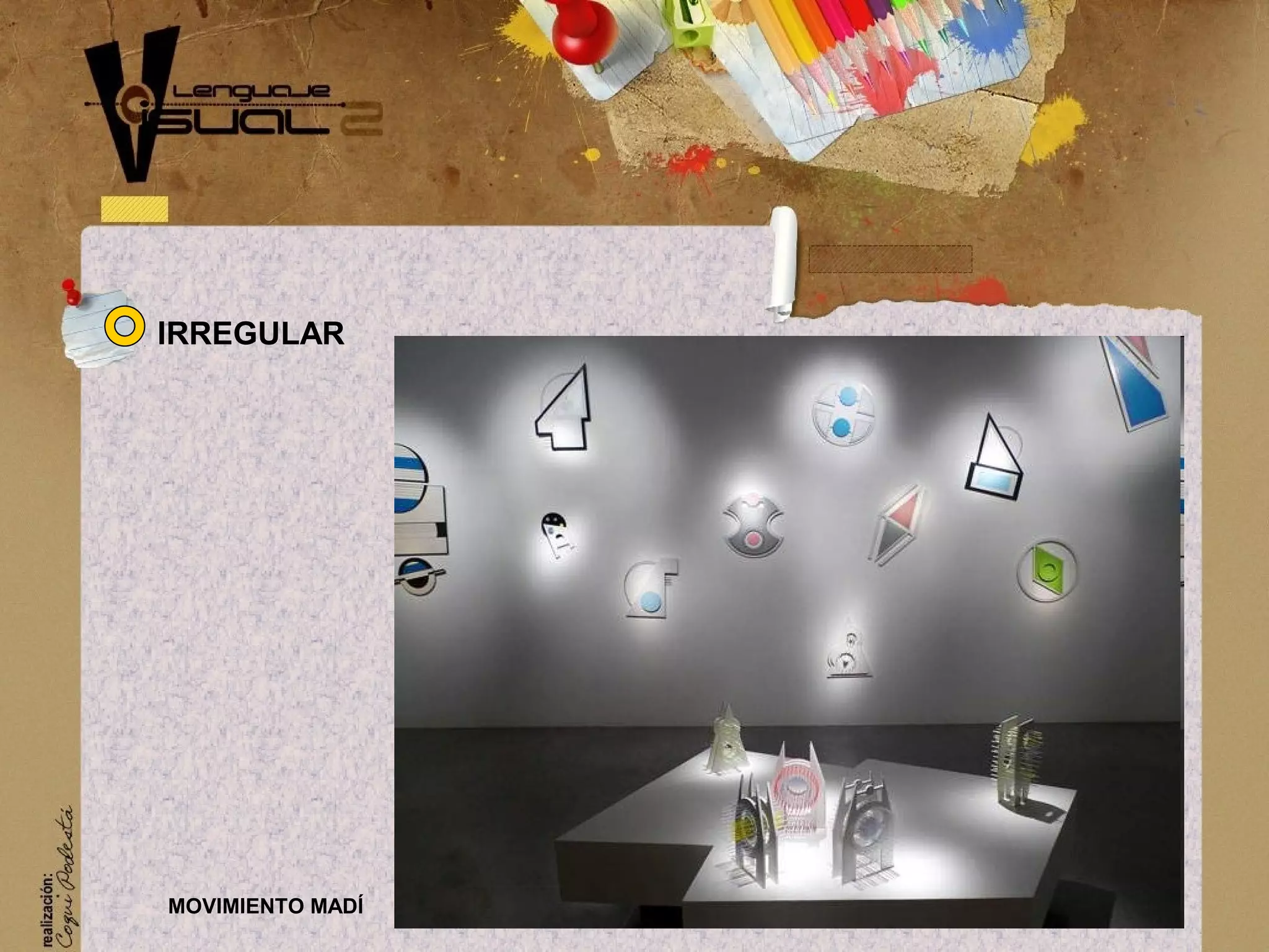 MOVIMIENTO MAD&Iacute;
IRREGULAR
 