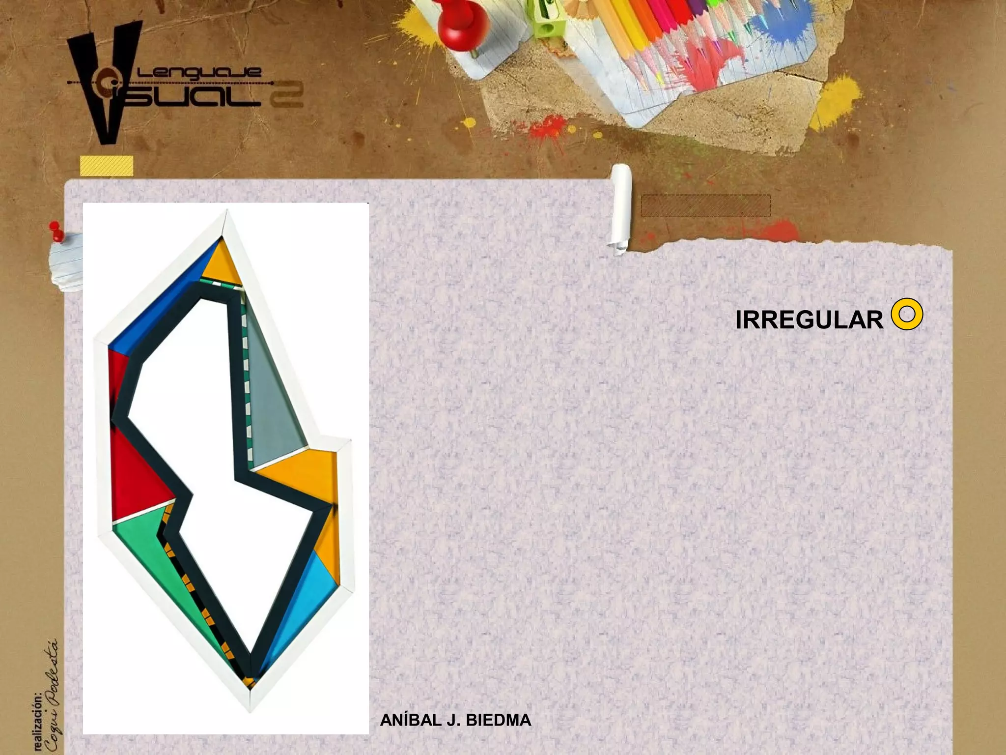 AN&Iacute;BAL J. BIEDMA
IRREGULAR
 