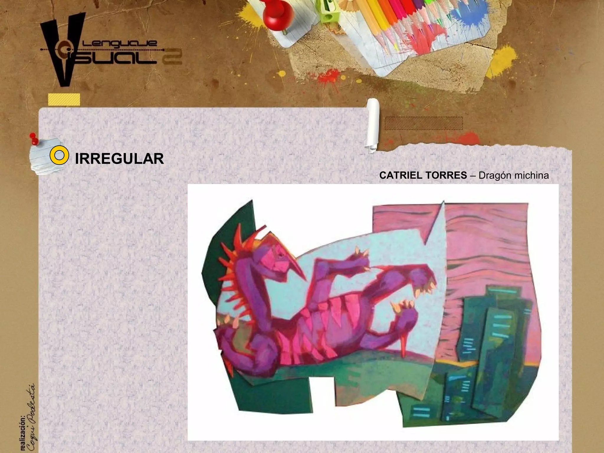 CATRIEL TORRES &ndash; Drag&oacute;n michina
IRREGULAR
 