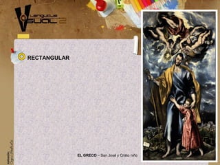 EL GRECO – San José y Cristo niño
RECTANGULAR
 