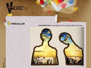 SALVADOR DALÍ - Una pareja con sus cabezas llenas de nubes
IRREGULAR
 