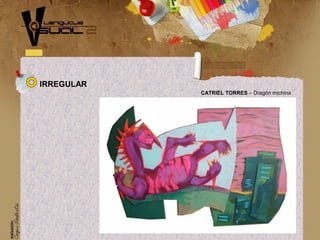 CATRIEL TORRES – Dragón michina
IRREGULAR
 