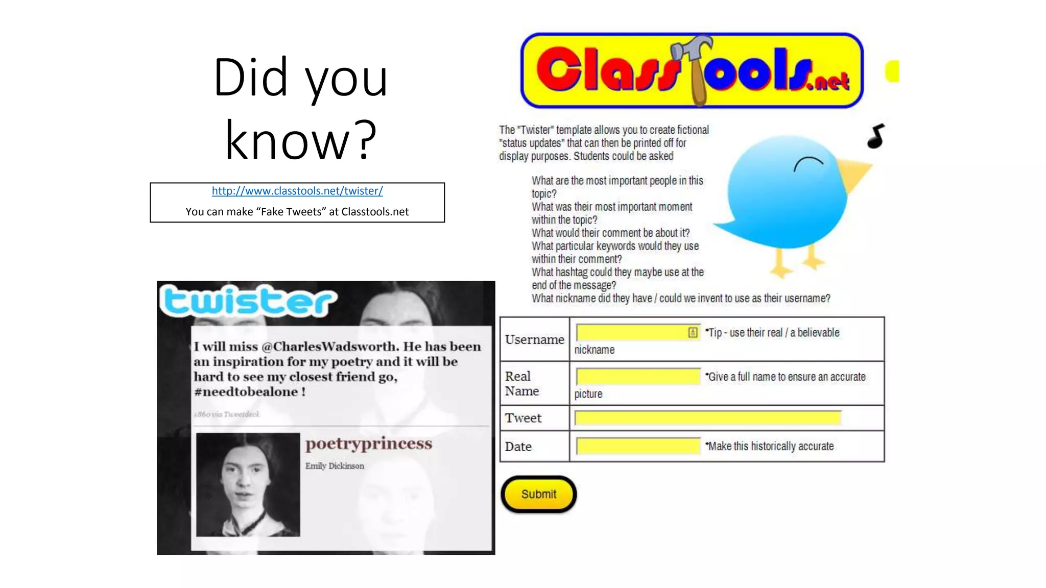 Did you
know?
http://www.classtools.net/twister/
You can make “Fake Tweets” at Classtools.net
 